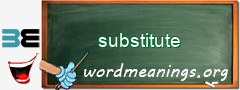 WordMeaning blackboard for substitute